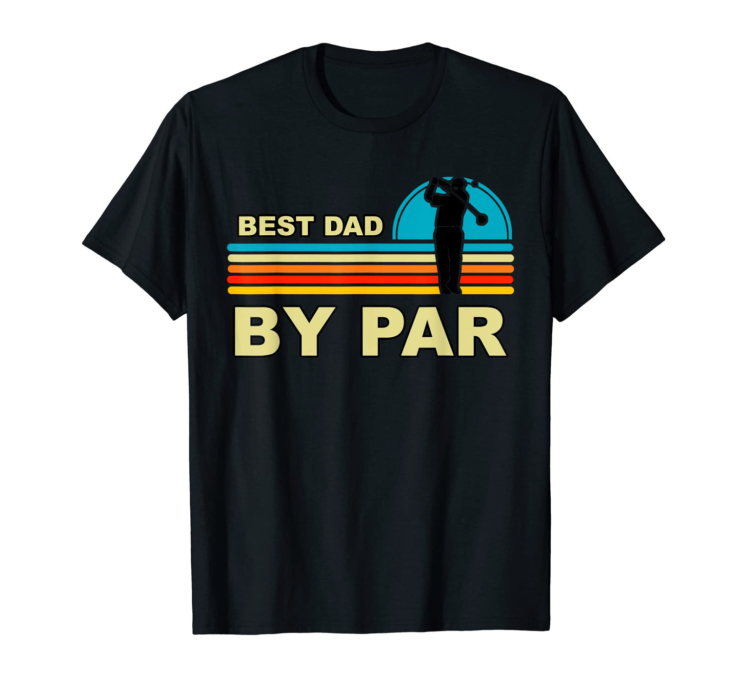 Fathers Day Golf Best Dad Par Golfing T-Shirt - Streetwear Style Unisex - T-Shirt, Sweatshirt, Hoodie