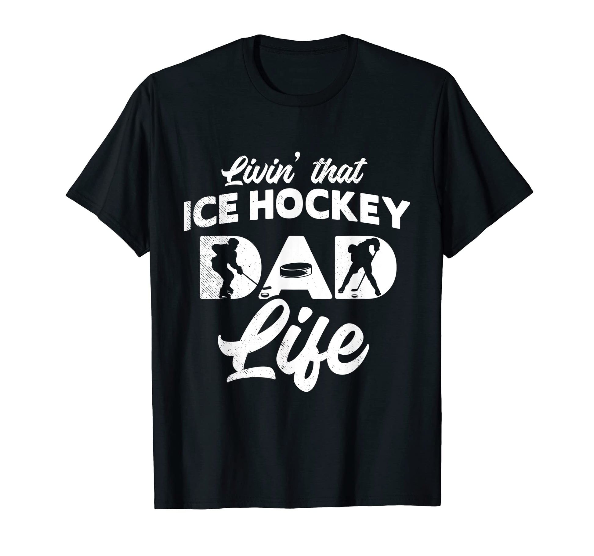 Ice Hockey Livin Dad Life Theme T-Shirt - Custom Art Print Men Women - T-Shirt, Sweatshirt, Hoodie