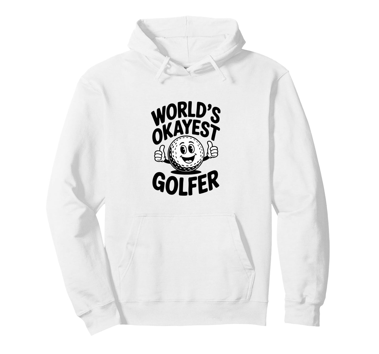 Worlds Okayest Golfer Ball Funny Hoodie - Streetwear Style Unisex - T-Shirt, Sweatshirt, Hoodie