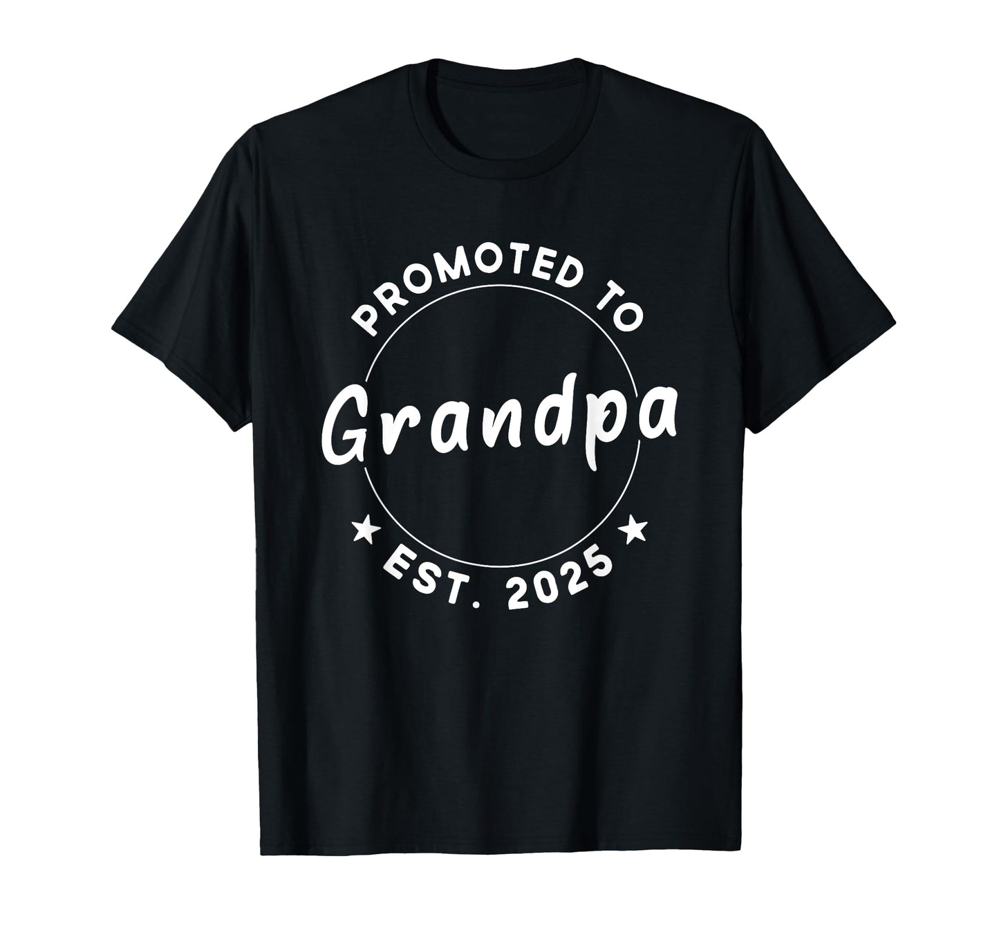 2025 Promoted To Grandpa 2025 T-Shirt - Fun Novelty Design Men Women - T-Shirt, Sweatshirt, Hoodie