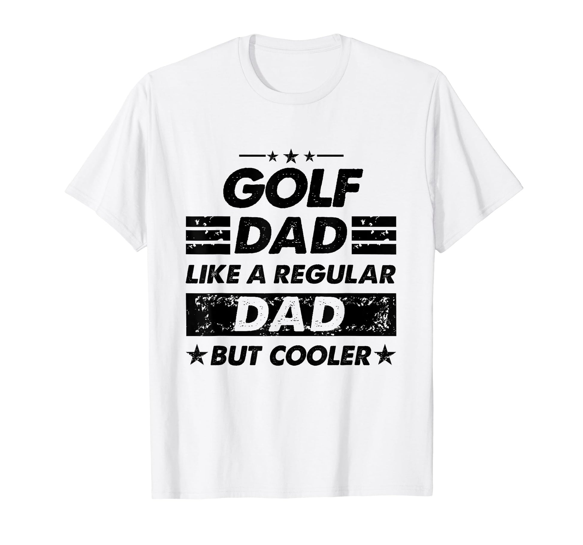 Funny Golf Dad Like Regular Dad But T-Shirt - Fun Novelty Design Men Women - T-Shirt, Sweatshirt, Hoodie