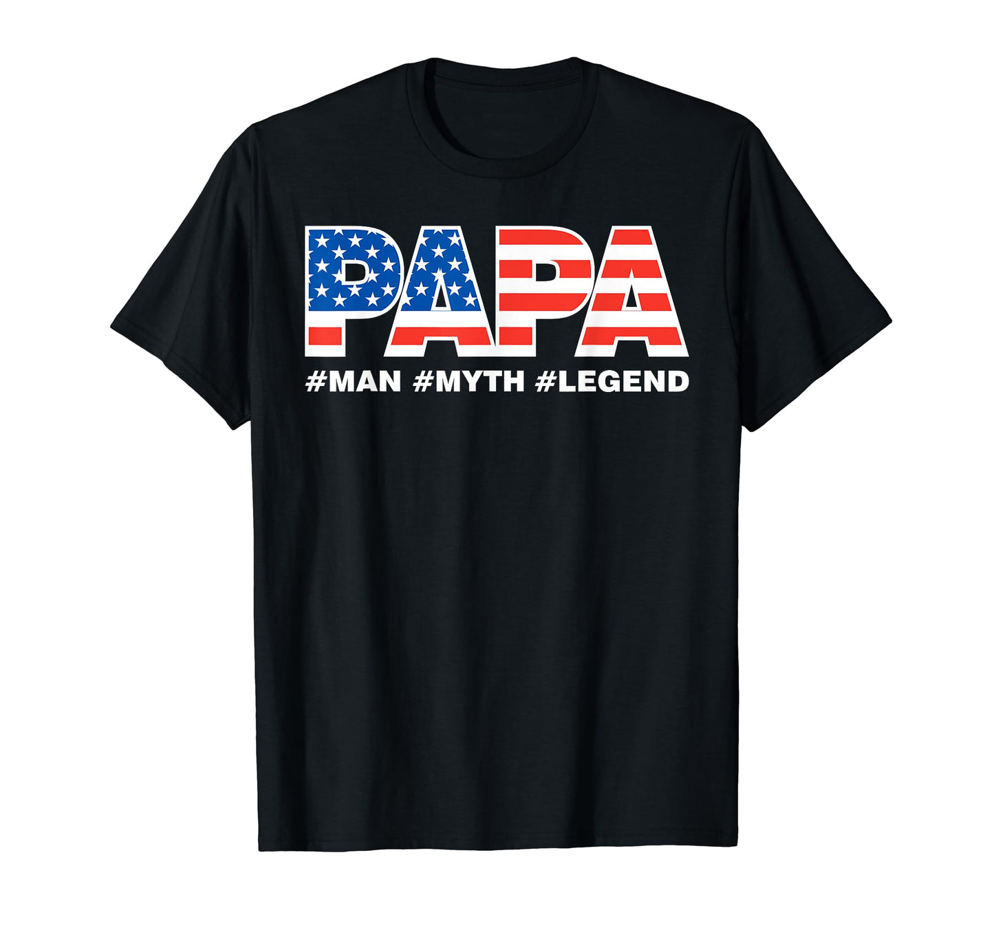 Papa Myth Legend Dad Father T-Shirt - Casual Everyday Wear for Adults - T-Shirt, Sweatshirt, Hoodie