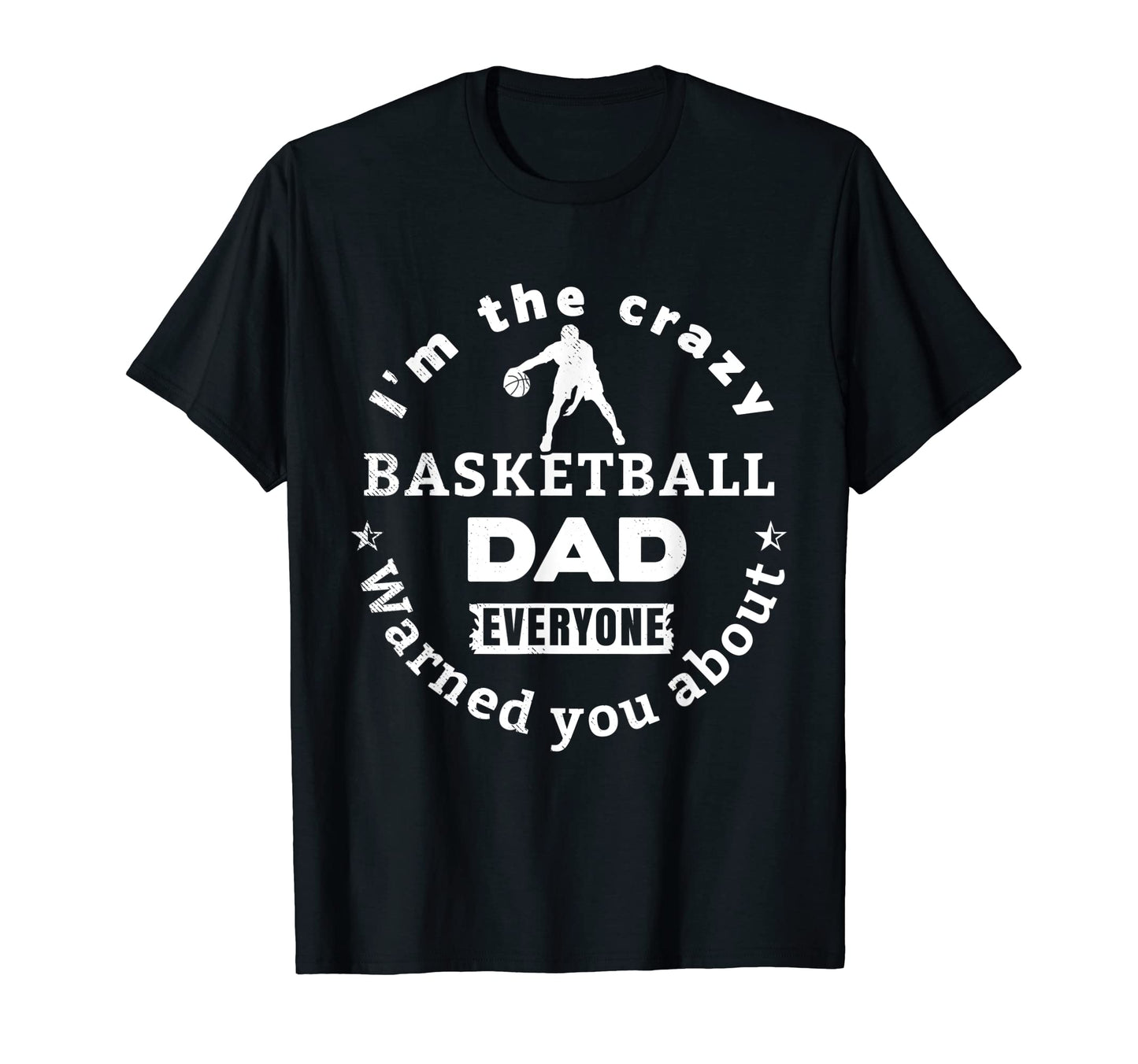 Mens Basketball Crazy Dad Theme Warned T-Shirt - Aesthetic Graphic Unisex - T-Shirt, Sweatshirt, Hoodie