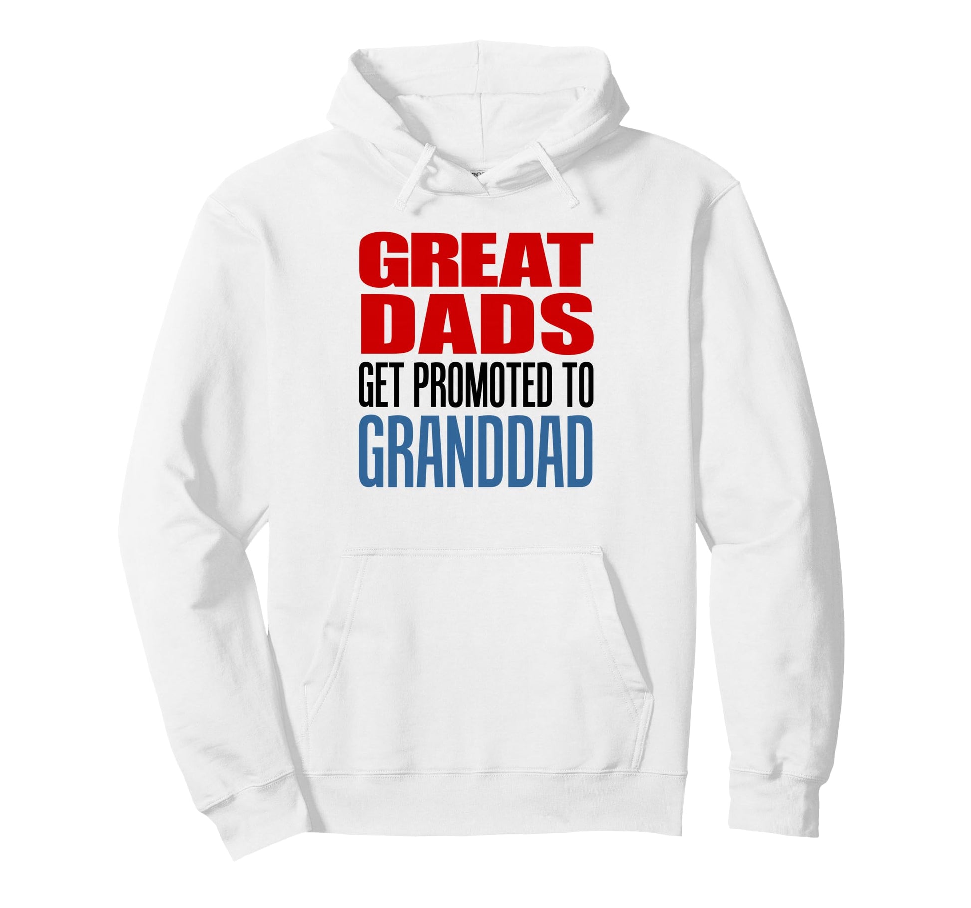 Great Dads Get Promoted To Granddad Hoodie - Trendy Graphic Men Women - T-Shirt, Sweatshirt, Hoodie