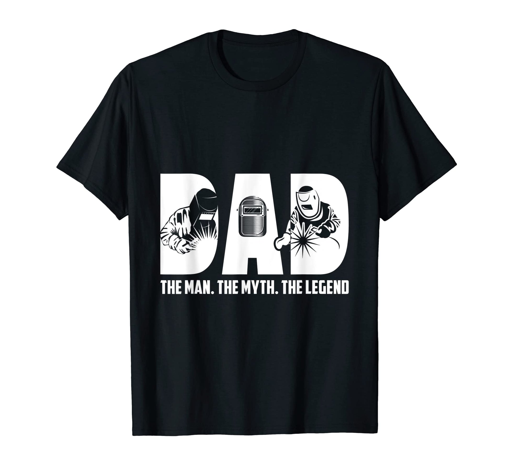 Dad Myth Legend Welder T-Shirt - Minimalist Print Men Women - T-Shirt, Sweatshirt, Hoodie