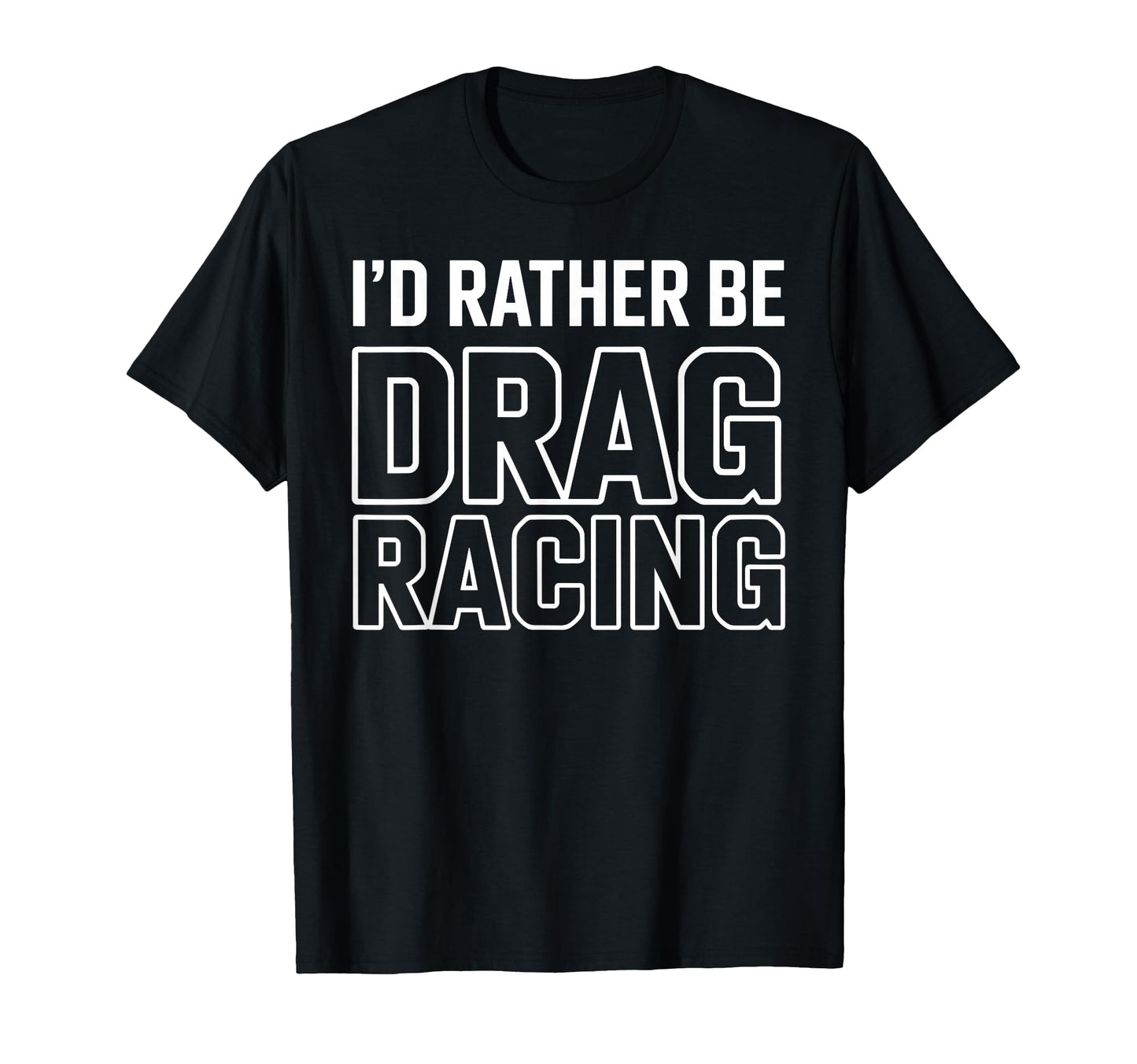 Funny Drag Racing Drag Racer Dragster T-Shirt - Casual Everyday Wear Unisex - T-Shirt, Sweatshirt, Hoodie