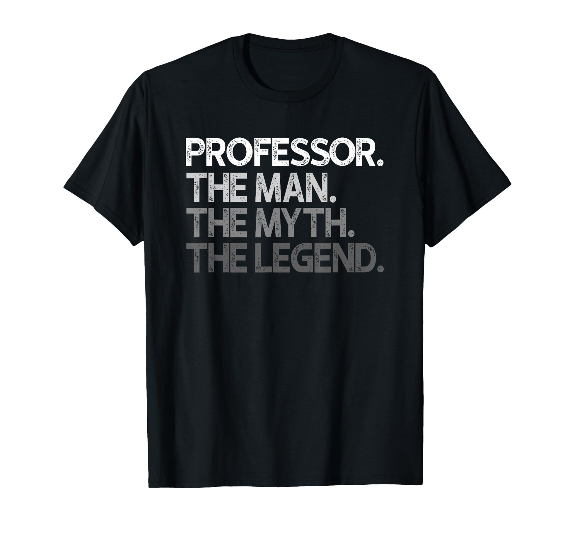 Professor Gift Myth Legend T-Shirt - Unique Graphic Men Women - T-Shirt, Sweatshirt, Hoodie