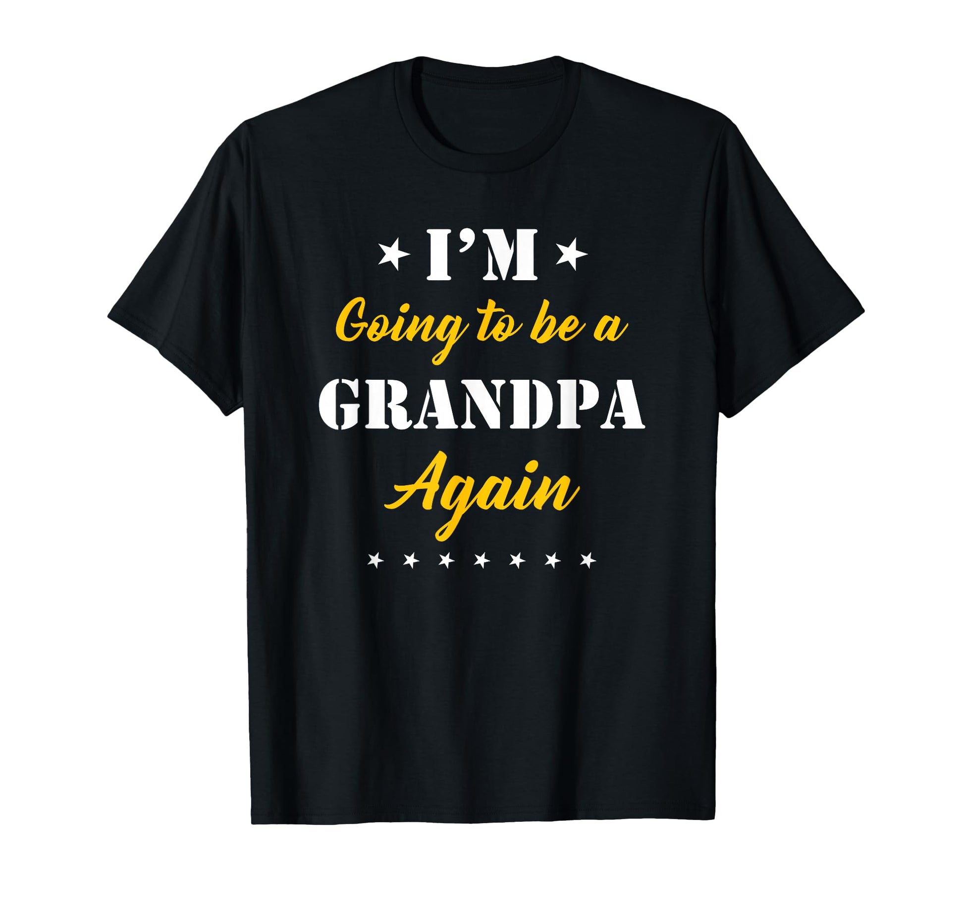 Going To Be Grandpa Again Pregnancy T-Shirt - Streetwear Style Unisex - T-Shirt, Sweatshirt, Hoodie
