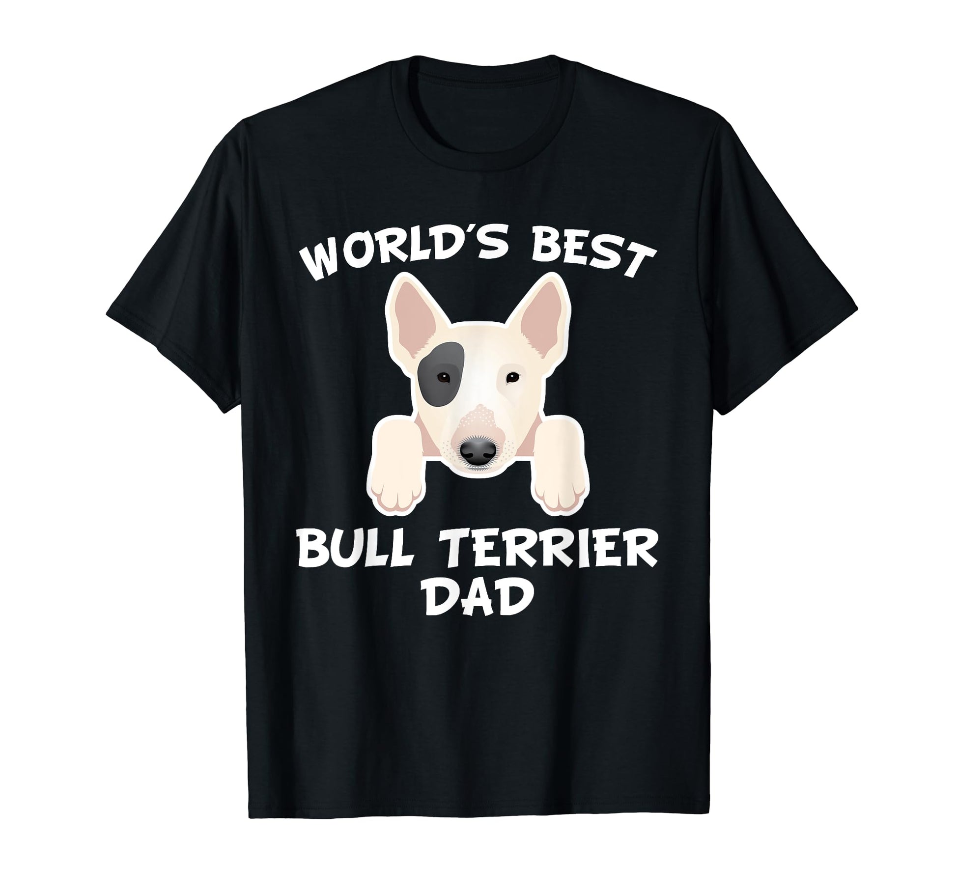 Worlds Best Bull Terrier Dad Dog T-Shirt - Casual Everyday Wear Men Women - T-Shirt, Sweatshirt, Hoodie