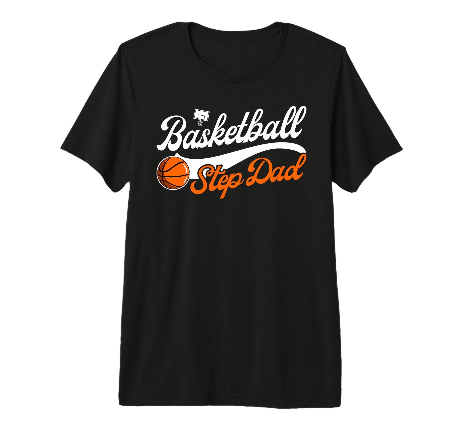 Mens Basketball Step Dad T-Shirt - Casual Everyday Wear Men Women - T-Shirt, Sweatshirt, Hoodie