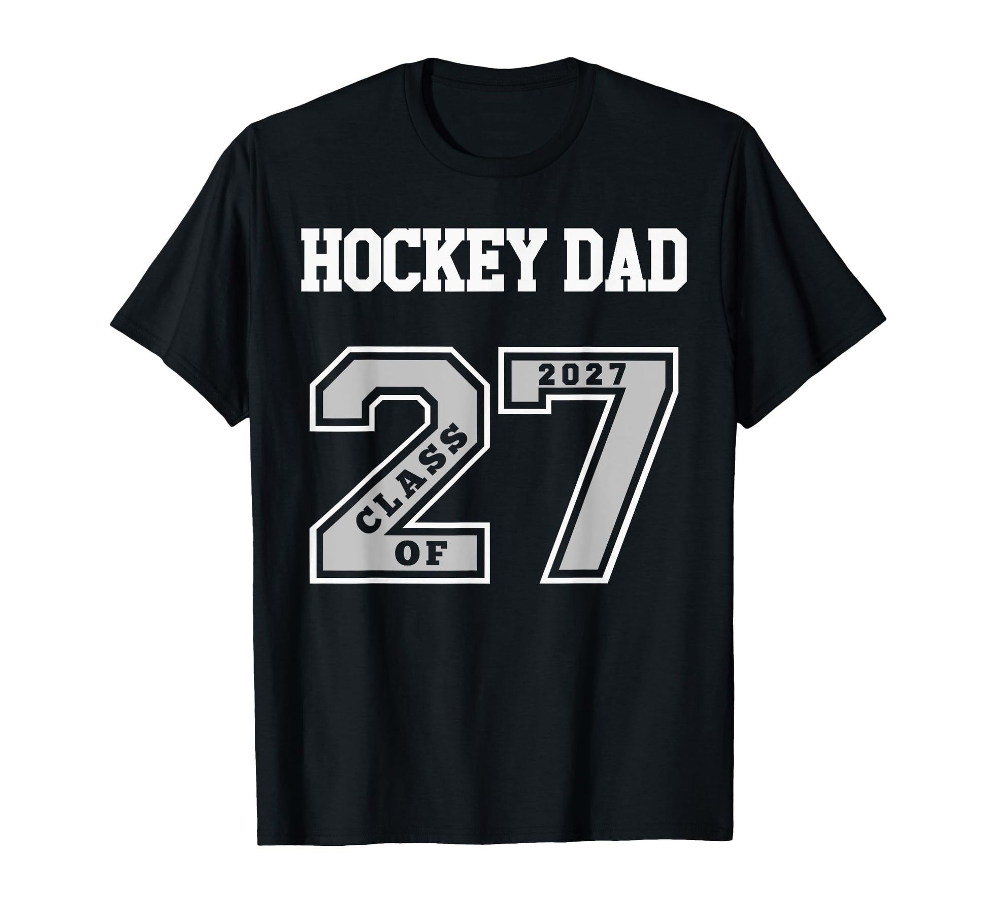 Hockey Dad Class 2027 Hockey Dad 27 Swag T-Shirt - Graphic Print Unisex - T-Shirt, Sweatshirt, Hoodie