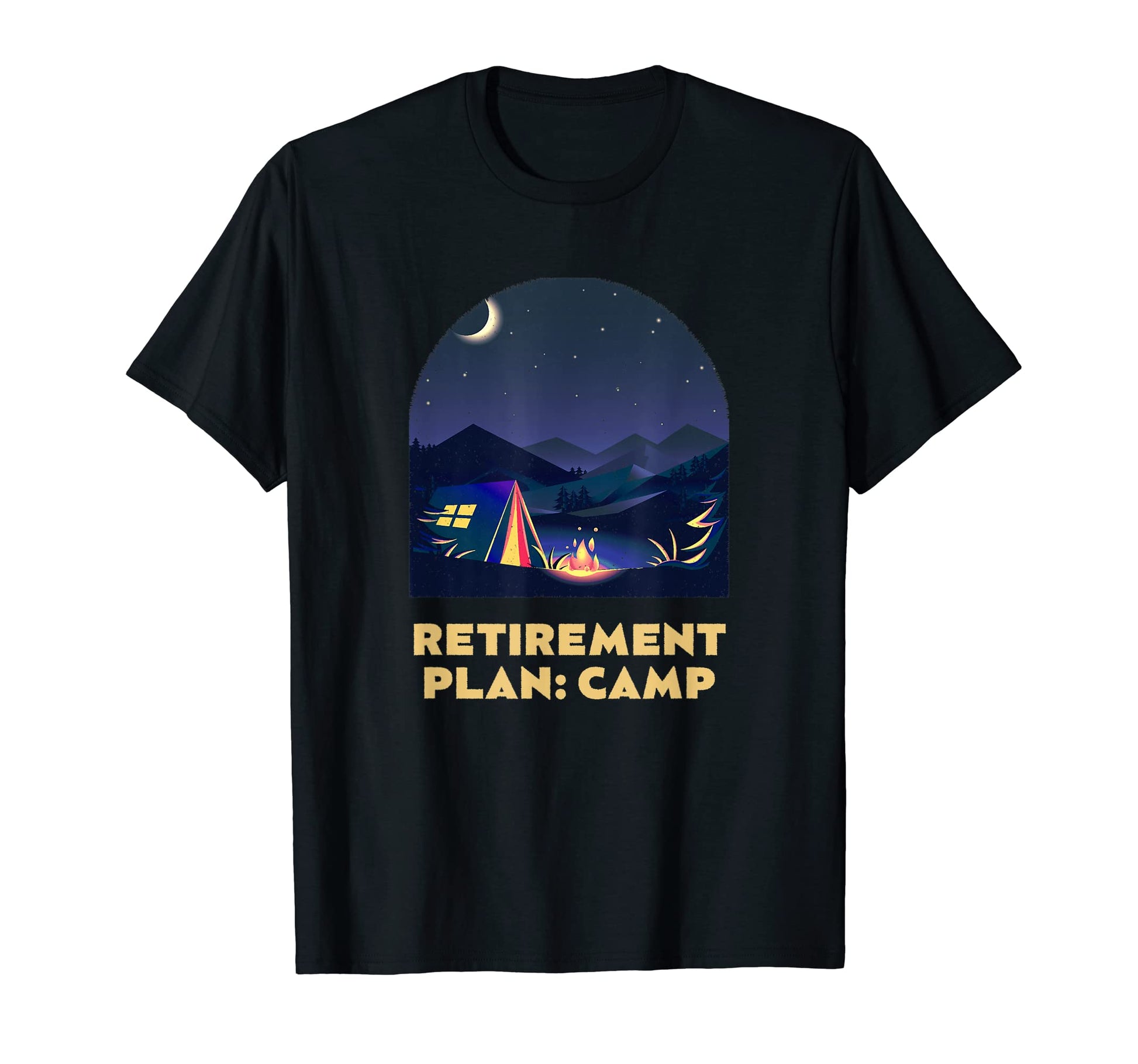 Retirement Plan Camp Retired Camping T-Shirt - Trendy Graphic Unisex - T-Shirt, Sweatshirt, Hoodie