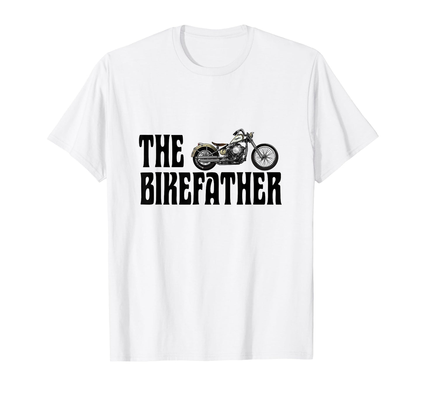 Biker Bikefather Biker Dad Funny T-Shirt - Fun Novelty Design Unisex - T-Shirt, Sweatshirt, Hoodie