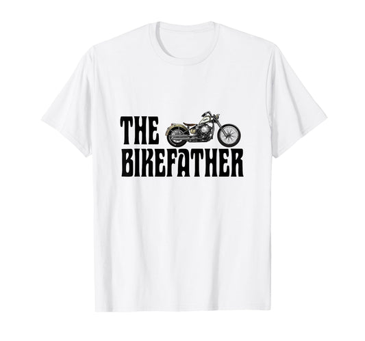 Biker Bikefather Biker Dad Funny T-Shirt - Fun Novelty Design Unisex - T-Shirt, Sweatshirt, Hoodie