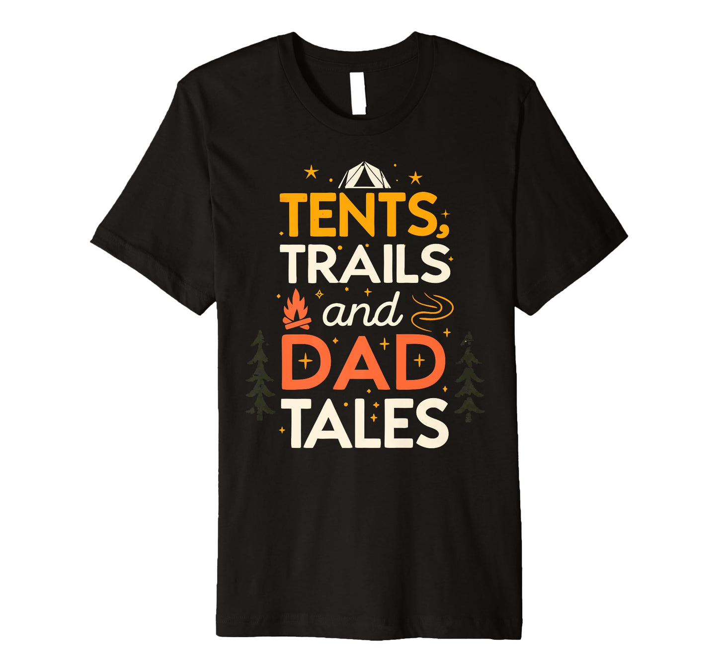 Tents Trails And Dad Tales Outdoor T-Shirt - Streetwear Style Men Women - T-Shirt, Sweatshirt, Hoodie