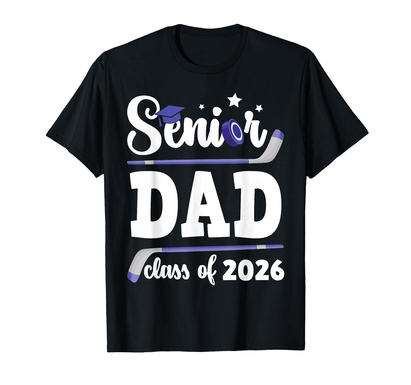Senior Hockey Dad Class 2026 Student T-Shirt - Trendy Graphic for Adults - T-Shirt, Sweatshirt, Hoodie