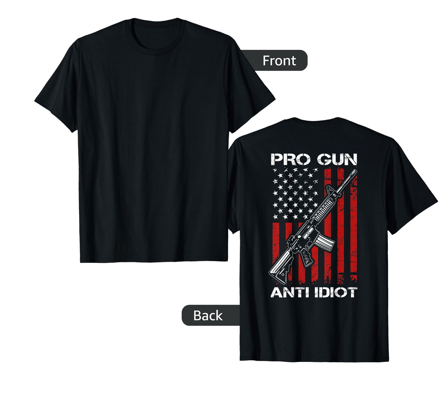 Pro Gun Anti Idiot Ar15 Usa Flag 2Nd T-Shirt - Trendy Graphic for Adults - T-Shirt, Sweatshirt, Hoodie
