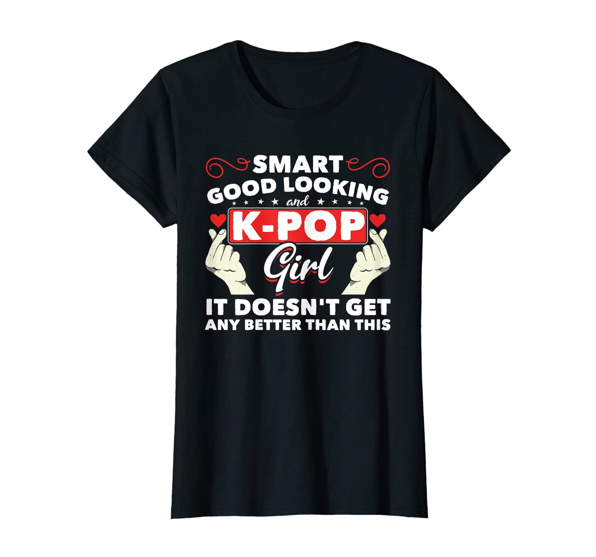 Womens Smart Good Looking And K Pop T-Shirt - Novelty Apparel for Adults - T-Shirt, Sweatshirt, Hoodie