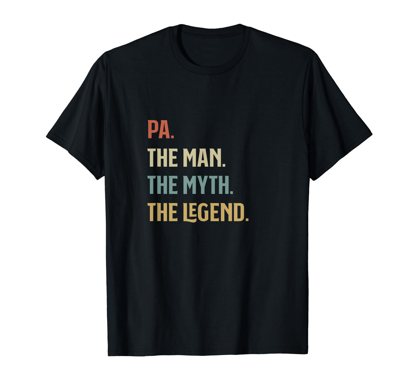 I Am Pa Myth And Legend Father Dad Gift T-Shirt - Graphic Print for Adults - T-Shirt, Sweatshirt, Hoodie