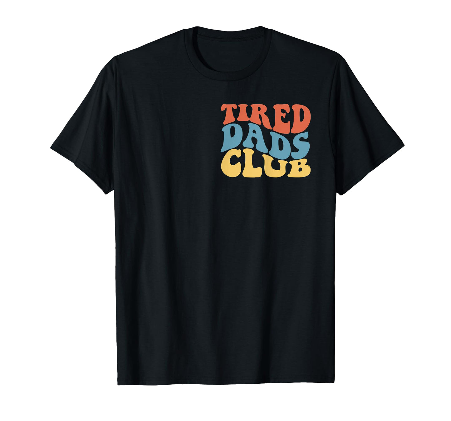 Dad Tired Dads Club Dad Cars Race T-Shirt - Casual Everyday Wear Unisex - T-Shirt, Sweatshirt, Hoodie