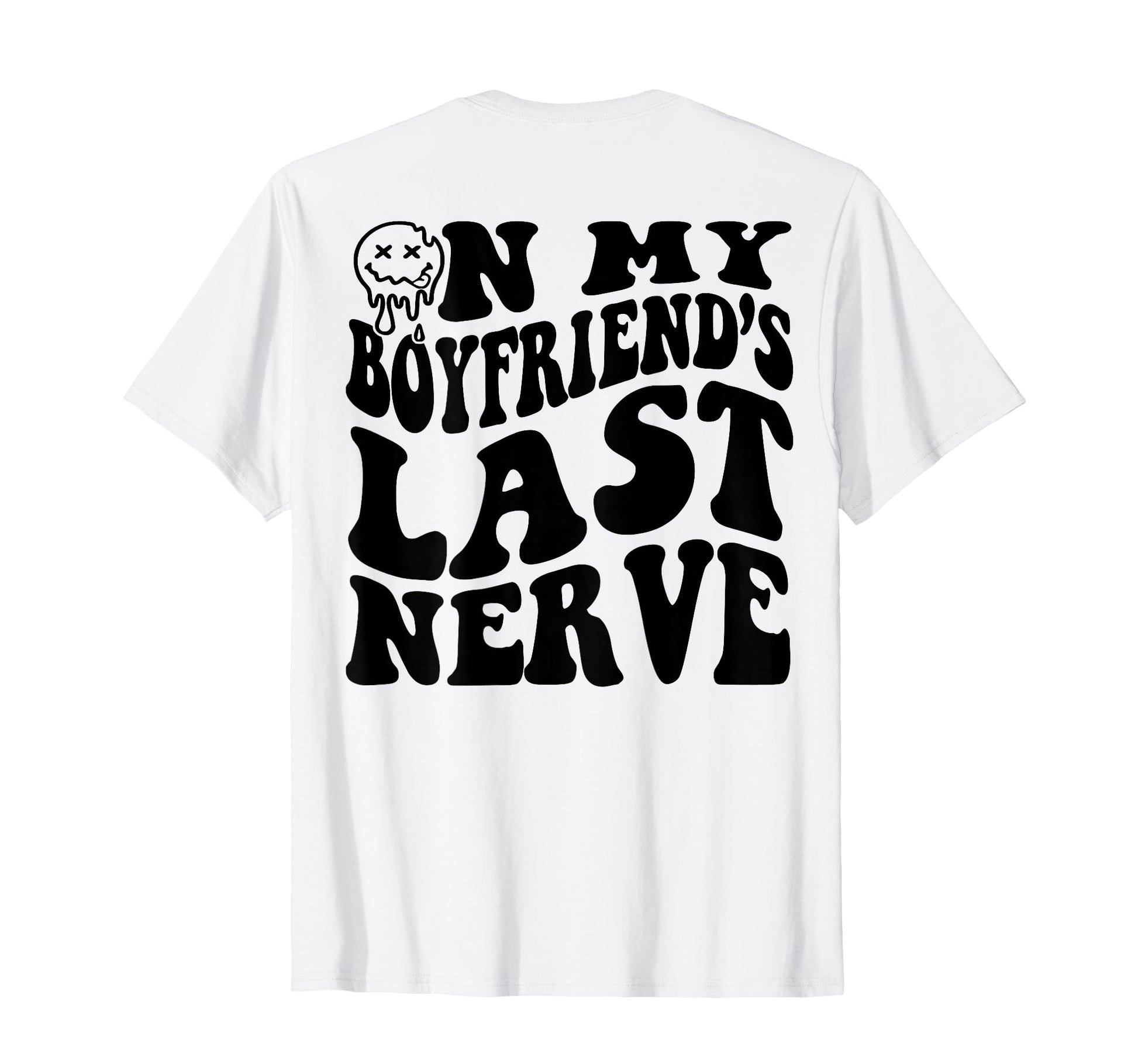 My Boyfriends Last Nerve Back T-Shirt - Aesthetic Graphic for Adults - T-Shirt, Sweatshirt, Hoodie