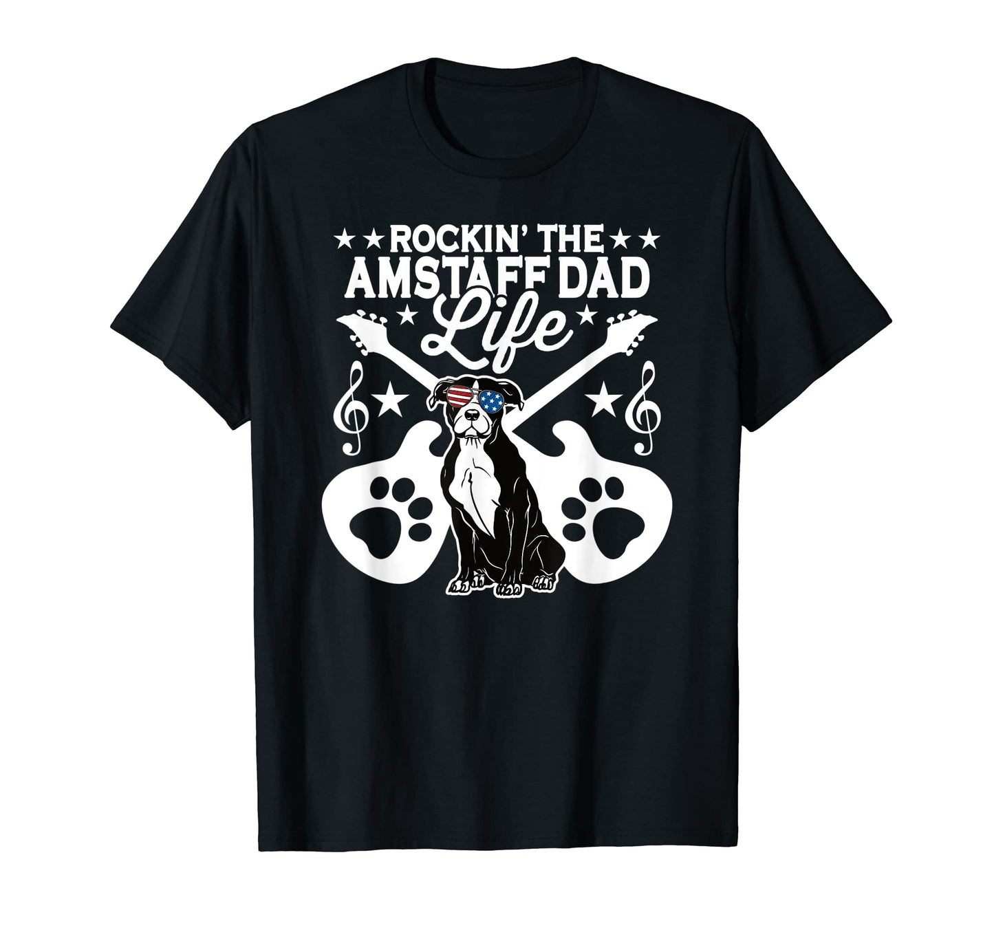 Rockin Amstaff Dad Life Dog Lover T-Shirt - Fun Novelty Design Men Women - T-Shirt, Sweatshirt, Hoodie