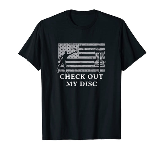 Check Out My Disc Golfer Outdoor T-Shirt - Fun Novelty Design Men Women - T-Shirt, Sweatshirt, Hoodie