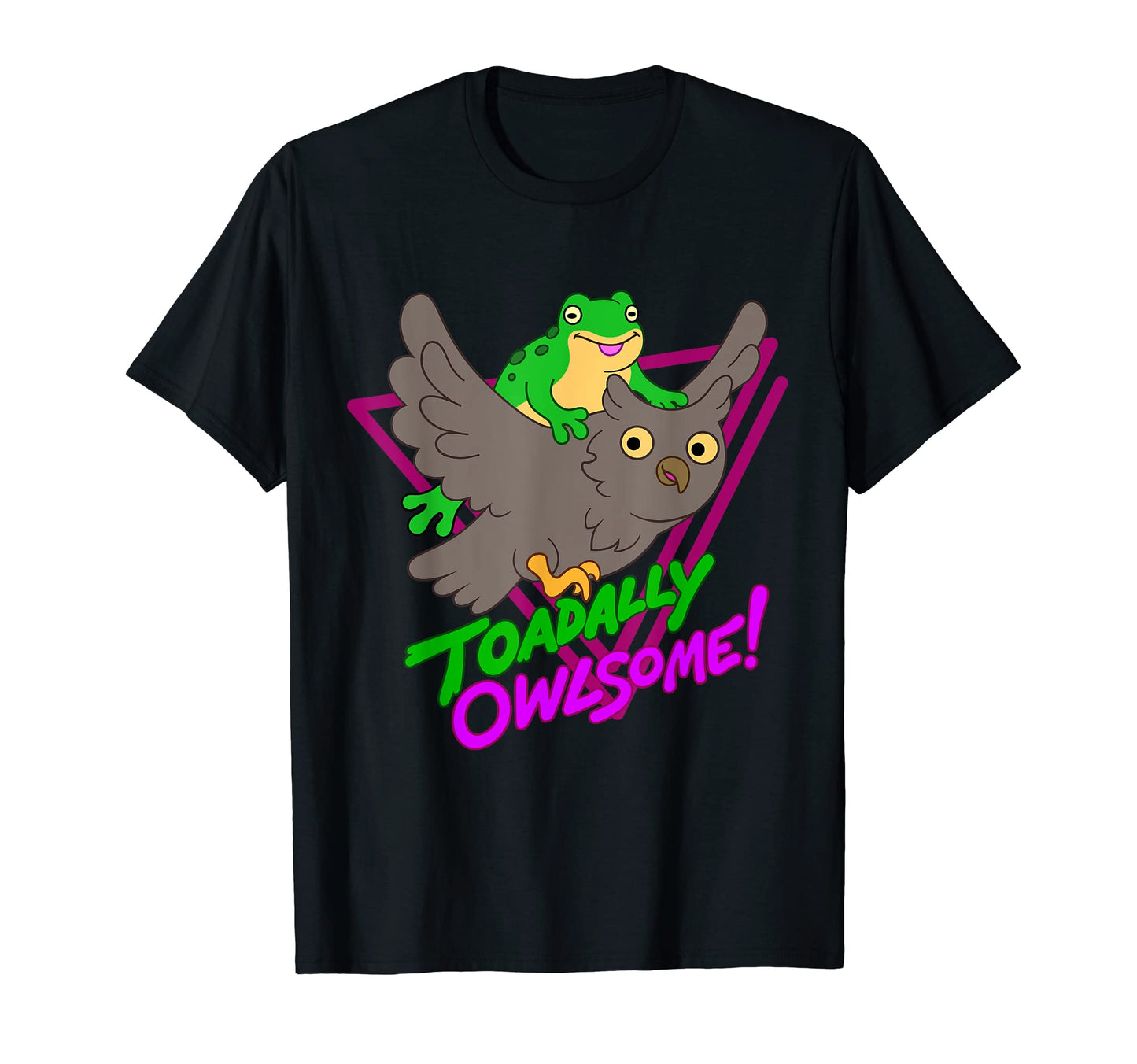 Toadally Owlsome Funny Toad Owl Animal Rad T-Shirt - Graphic Print Unisex - T-Shirt, Sweatshirt, Hoodie