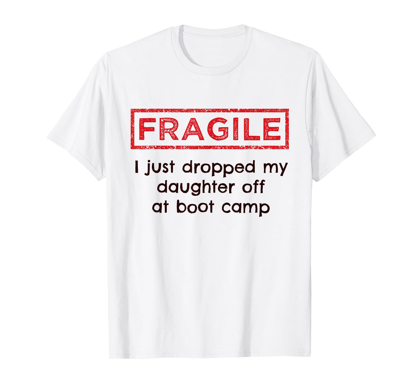 Fragile I Just Dropped My Daughter T-Shirt - Custom Art Print for Adults - T-Shirt, Sweatshirt, Hoodie