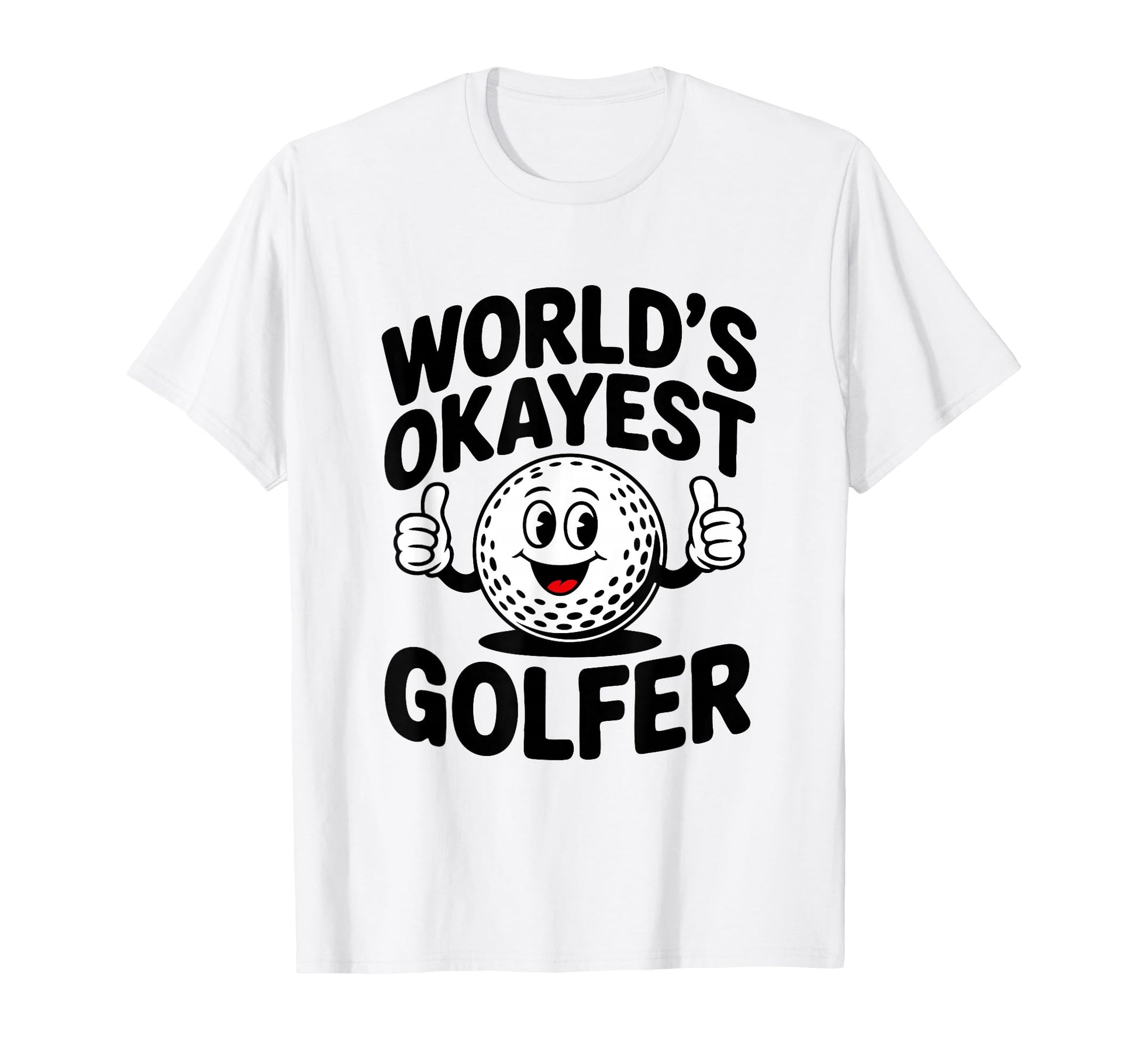 Worlds Okayest Golfer Ball Club Funny T-Shirt - Novelty Apparel Unisex - T-Shirt, Sweatshirt, Hoodie