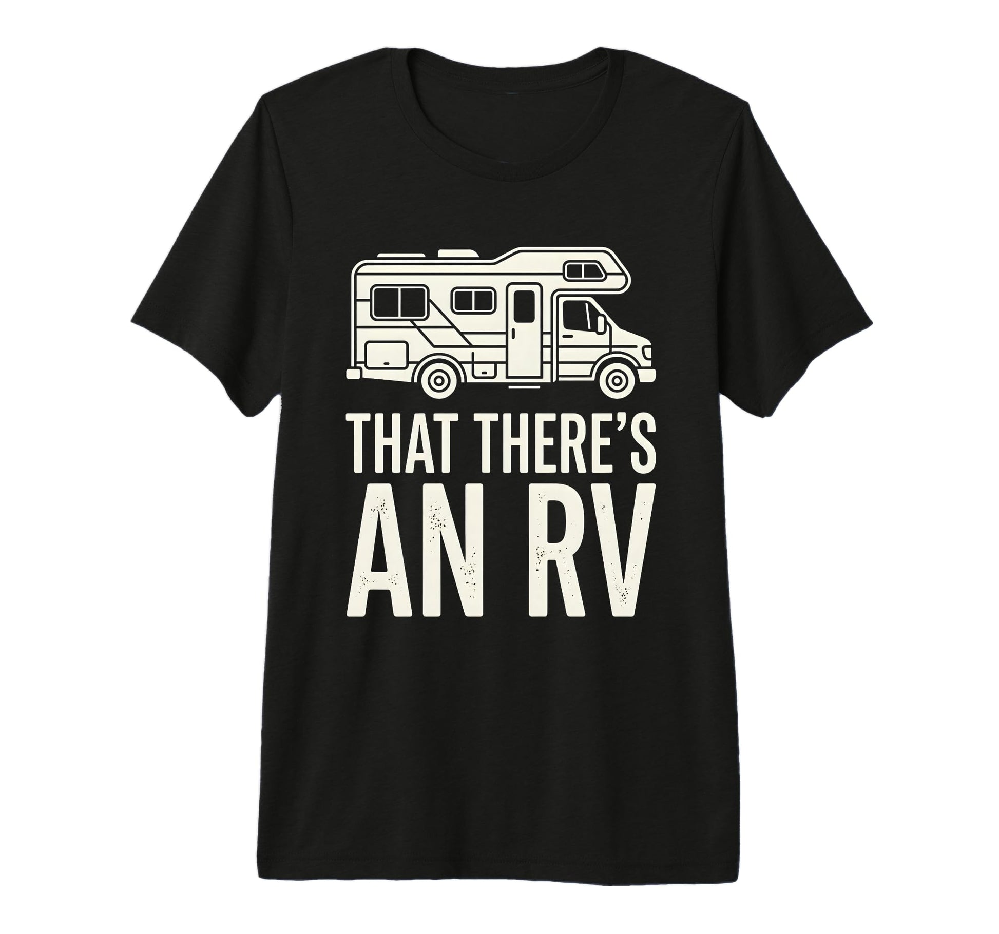 That Theres Rv Funny Camper Travel T-Shirt - Unique Graphic for Adults - T-Shirt, Sweatshirt, Hoodie