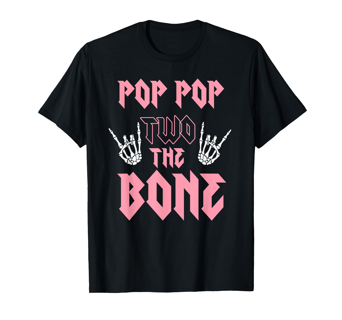 Pop Pop Two Bone Birthday 2 Years T-Shirt - Minimalist Print for Adults - T-Shirt, Sweatshirt, Hoodie