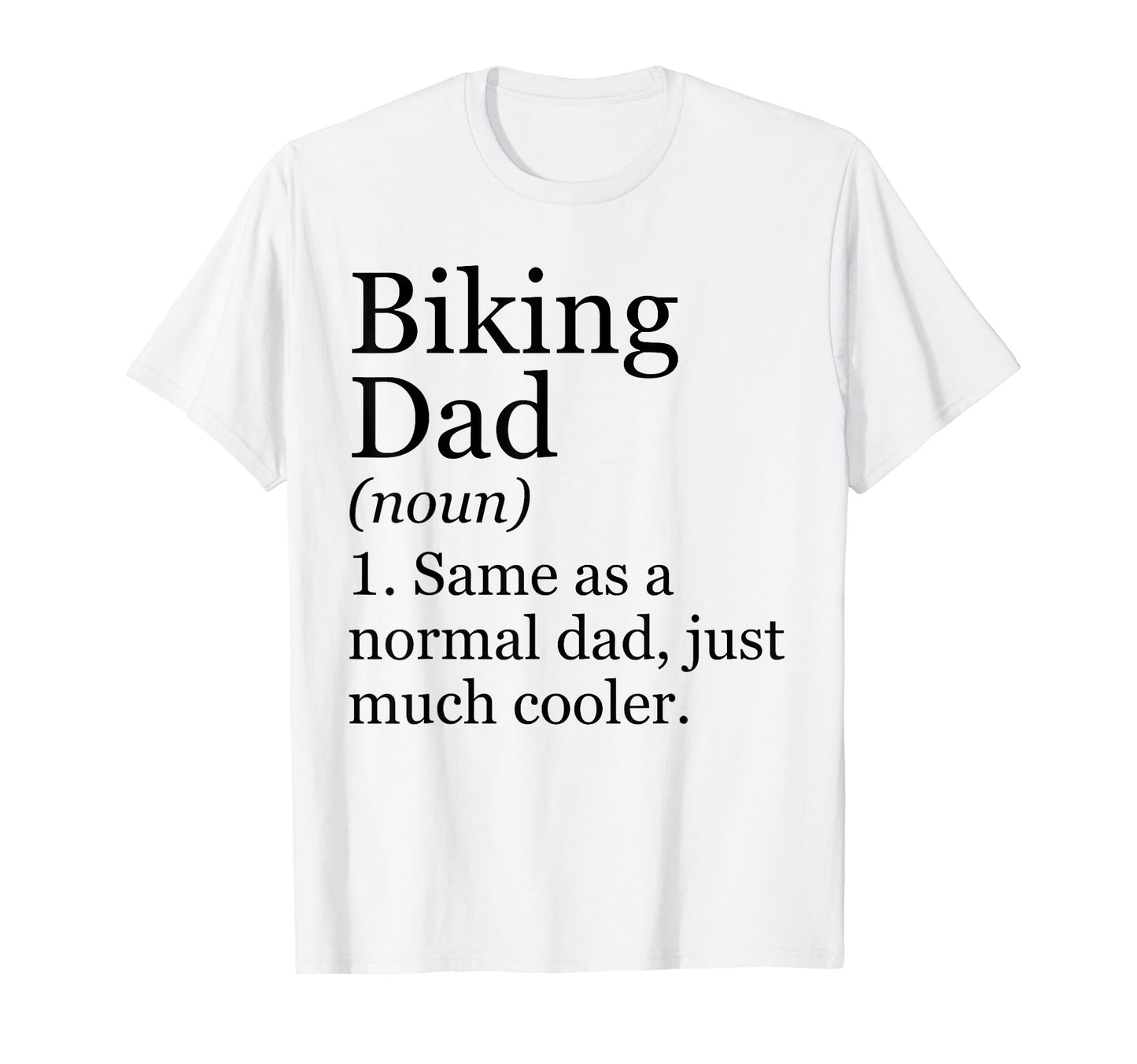 Biking Dad Definition Funny T-Shirt - Aesthetic Graphic for Adults - T-Shirt, Sweatshirt, Hoodie