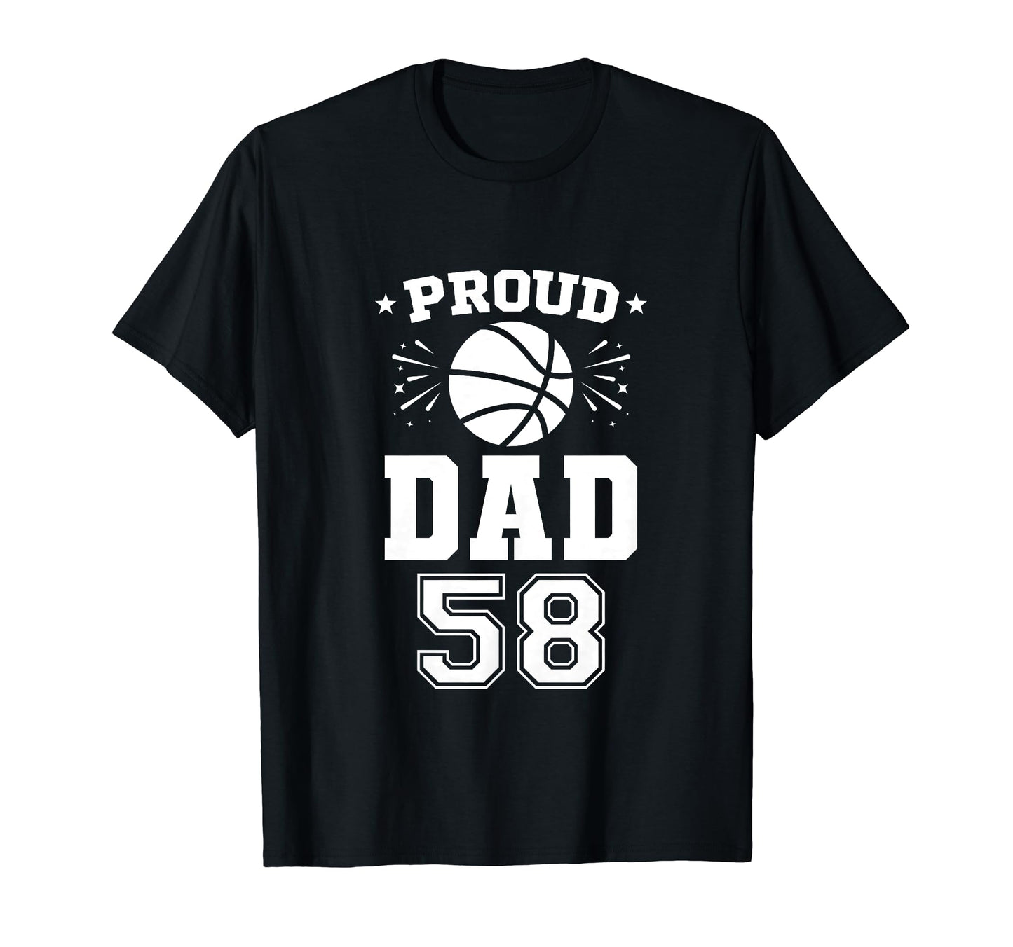 Proud Basketball Dad Number 58 T-Shirt - Graphic Print Men Women - T-Shirt, Sweatshirt, Hoodie