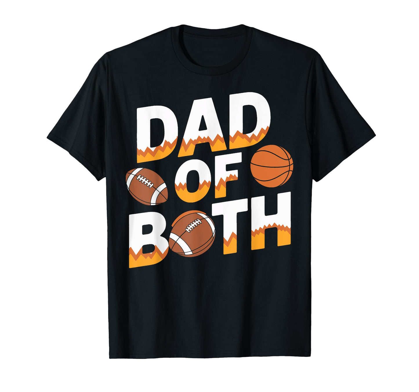 Dad Both Football Basketball Father T-Shirt - Custom Art Print for Adults - T-Shirt, Sweatshirt, Hoodie