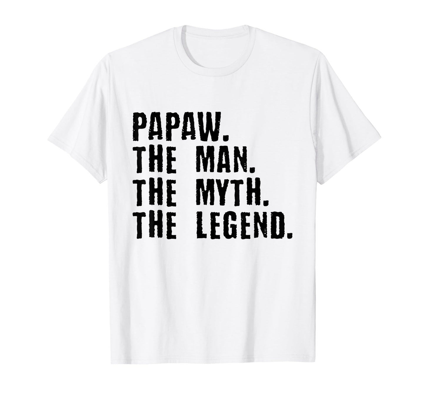 Papaw Myth Legend Dad Grandpa T-Shirt - Streetwear Style for Adults - T-Shirt, Sweatshirt, Hoodie