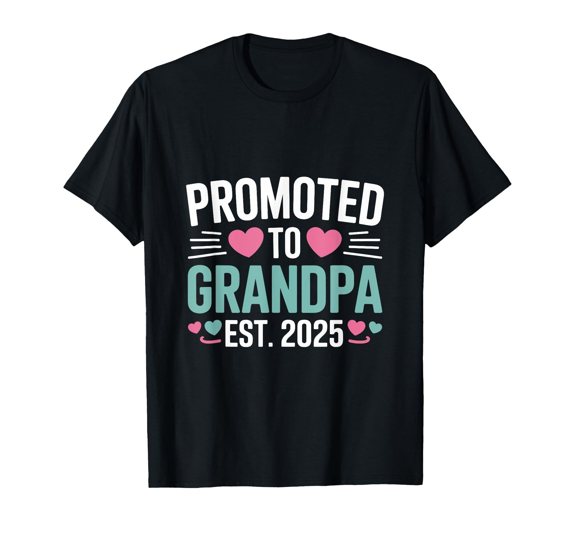 Promoted To Grandpa Est 2025 Funny T-Shirt - Trendy Graphic Men Women - T-Shirt, Sweatshirt, Hoodie