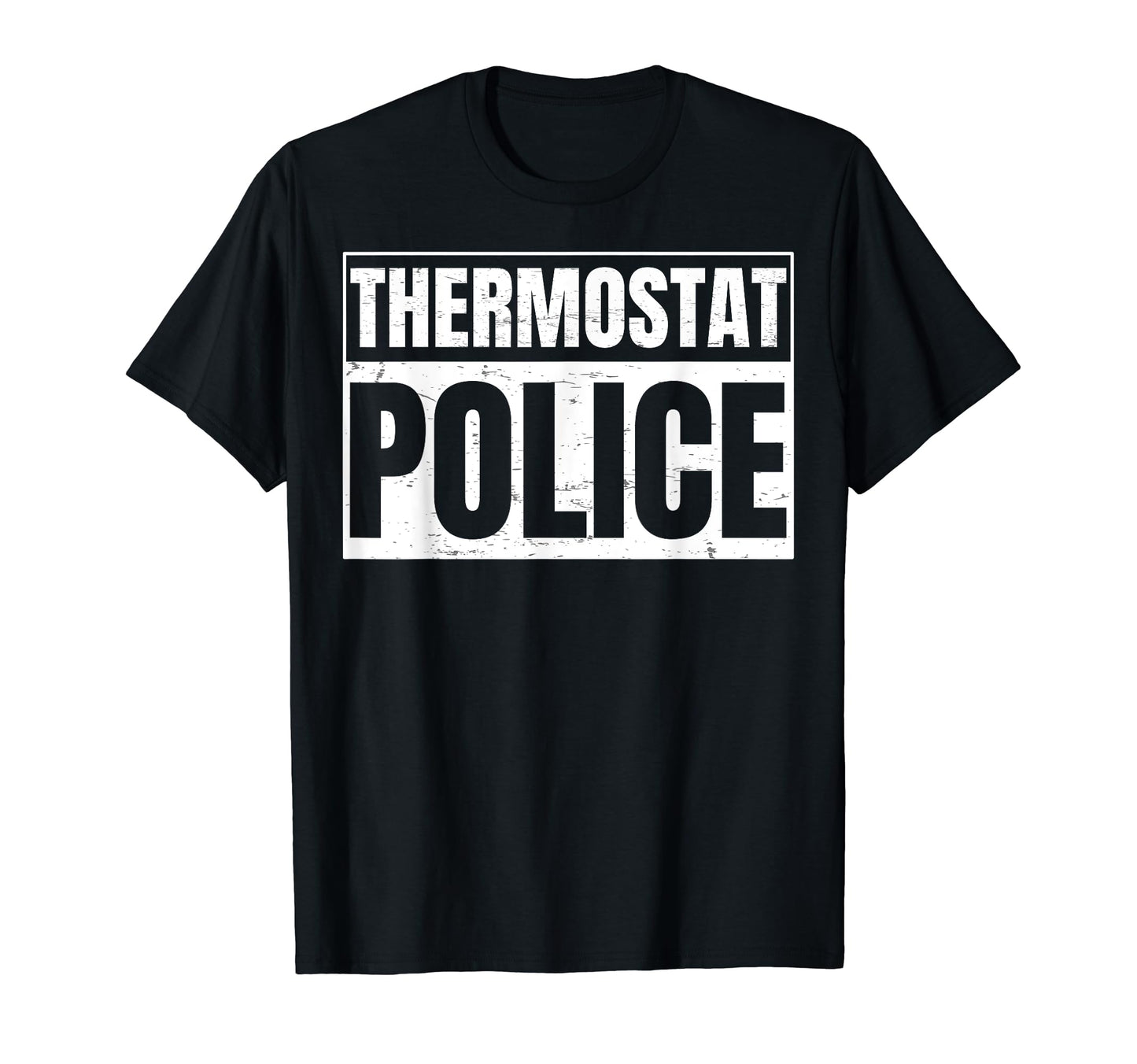 Thermostat Police Police Dad Fathers Day T-Shirt - Aesthetic Graphic Unisex - T-Shirt, Sweatshirt, Hoodie