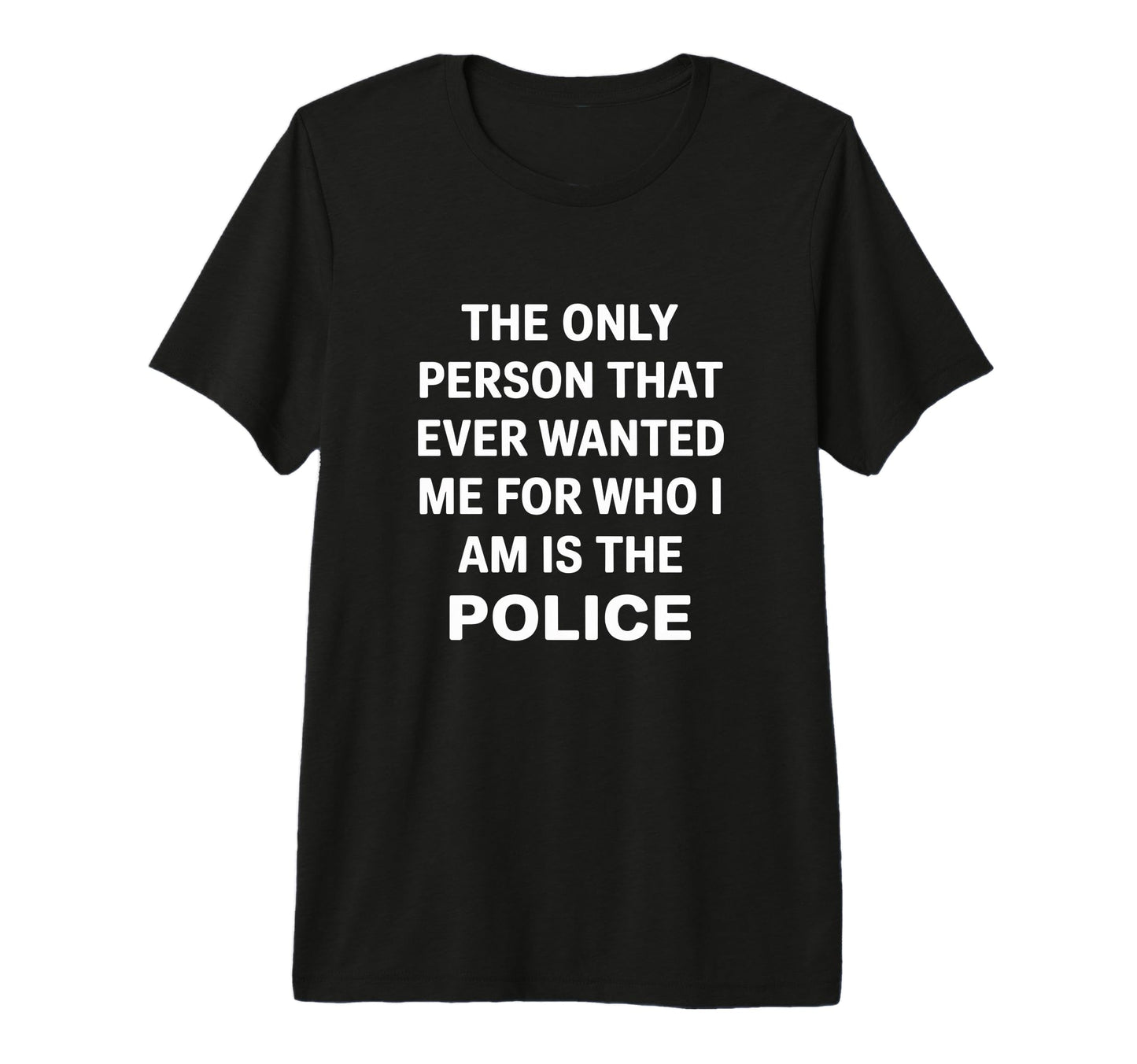 Only Person That Wanted Me Who Im Is T-Shirt - Minimalist Print Men Women - T-Shirt, Sweatshirt, Hoodie