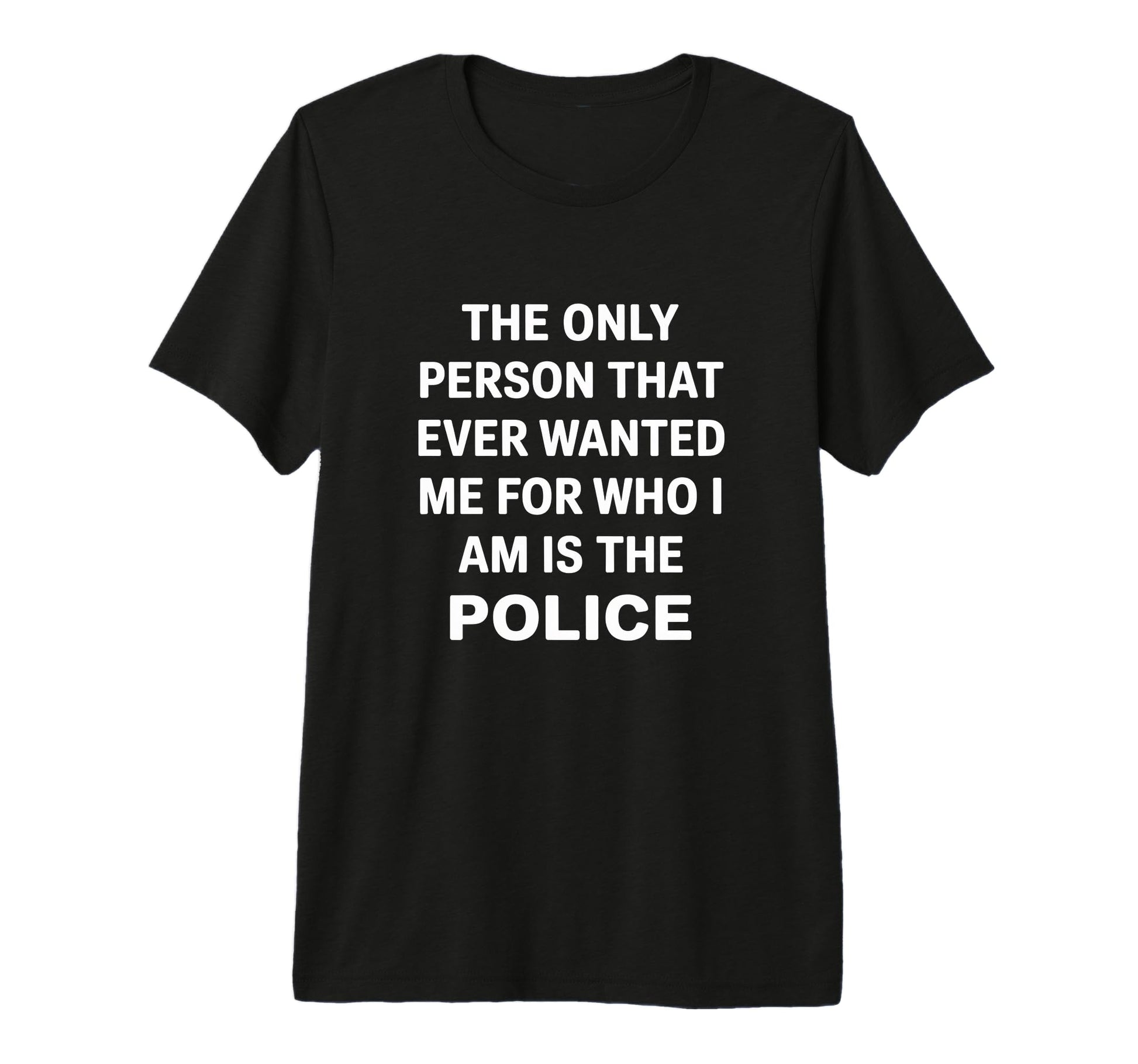 Only Person That Wanted Me Who Im Is T-Shirt - Minimalist Print Men Women - T-Shirt, Sweatshirt, Hoodie