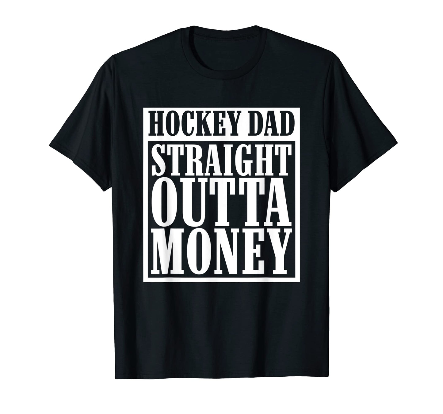 Hockey Dad Straight Outta Money Funniest T-Shirt - Aesthetic Graphic Unisex - T-Shirt, Sweatshirt, Hoodie
