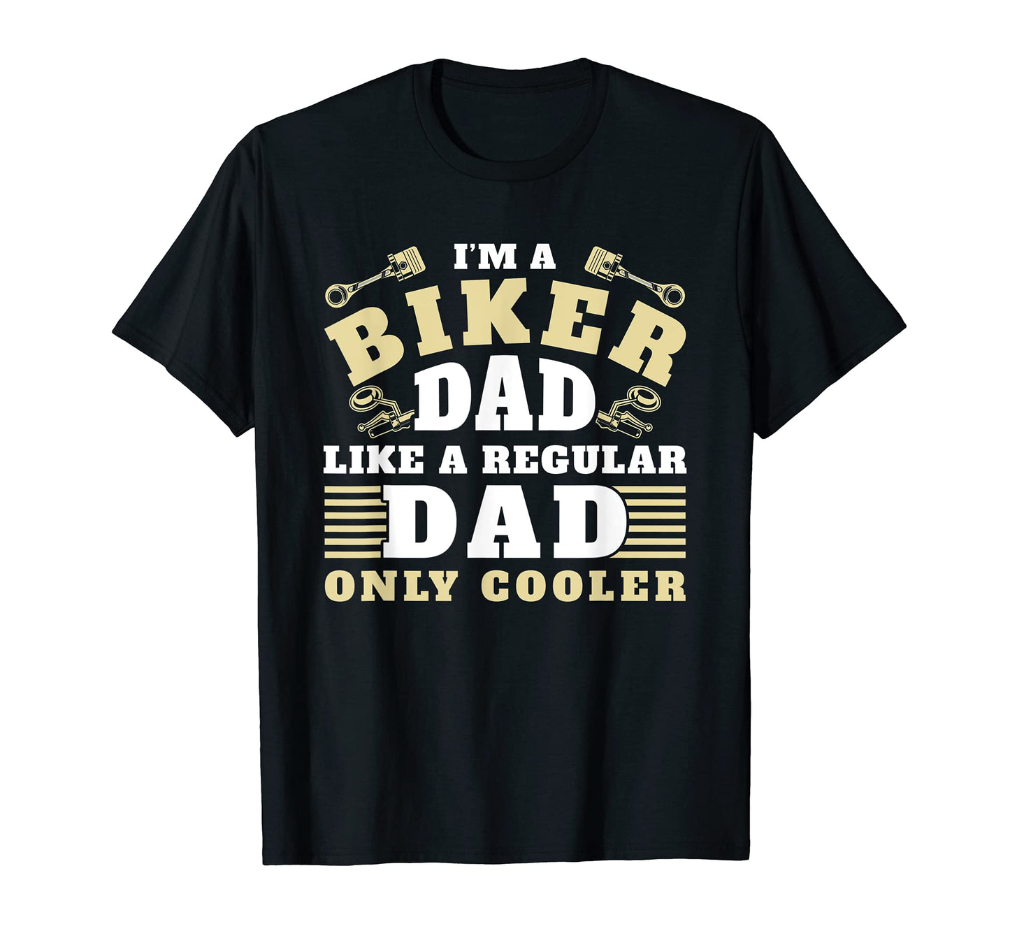 Im Biker Dad Motorcycle Dad Quotes T-Shirt - Casual Everyday Wear Unisex - T-Shirt, Sweatshirt, Hoodie