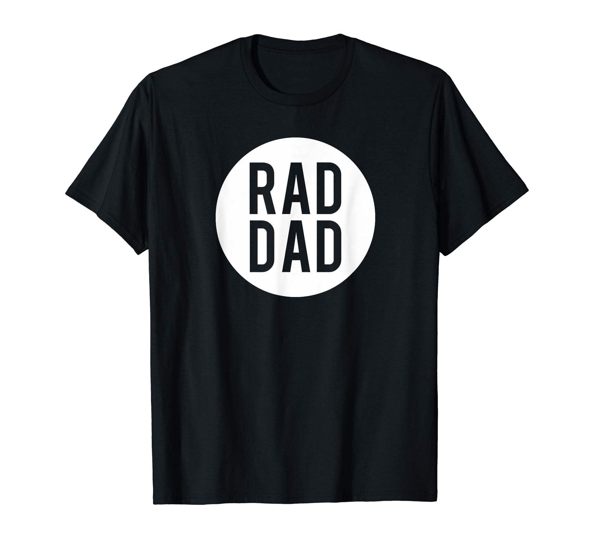 Mens Rad Dad Fathers Day Gift T-Shirt - Casual Everyday Wear Men Women - T-Shirt, Sweatshirt, Hoodie