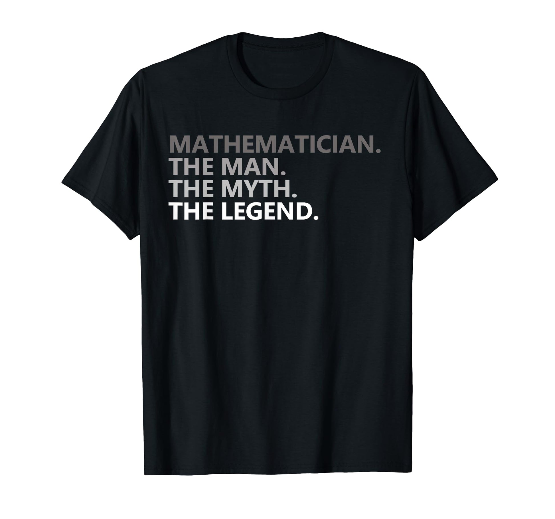 Myth Legend Mathematician Dad Funny T-Shirt - Custom Art Print for Adults - T-Shirt, Sweatshirt, Hoodie