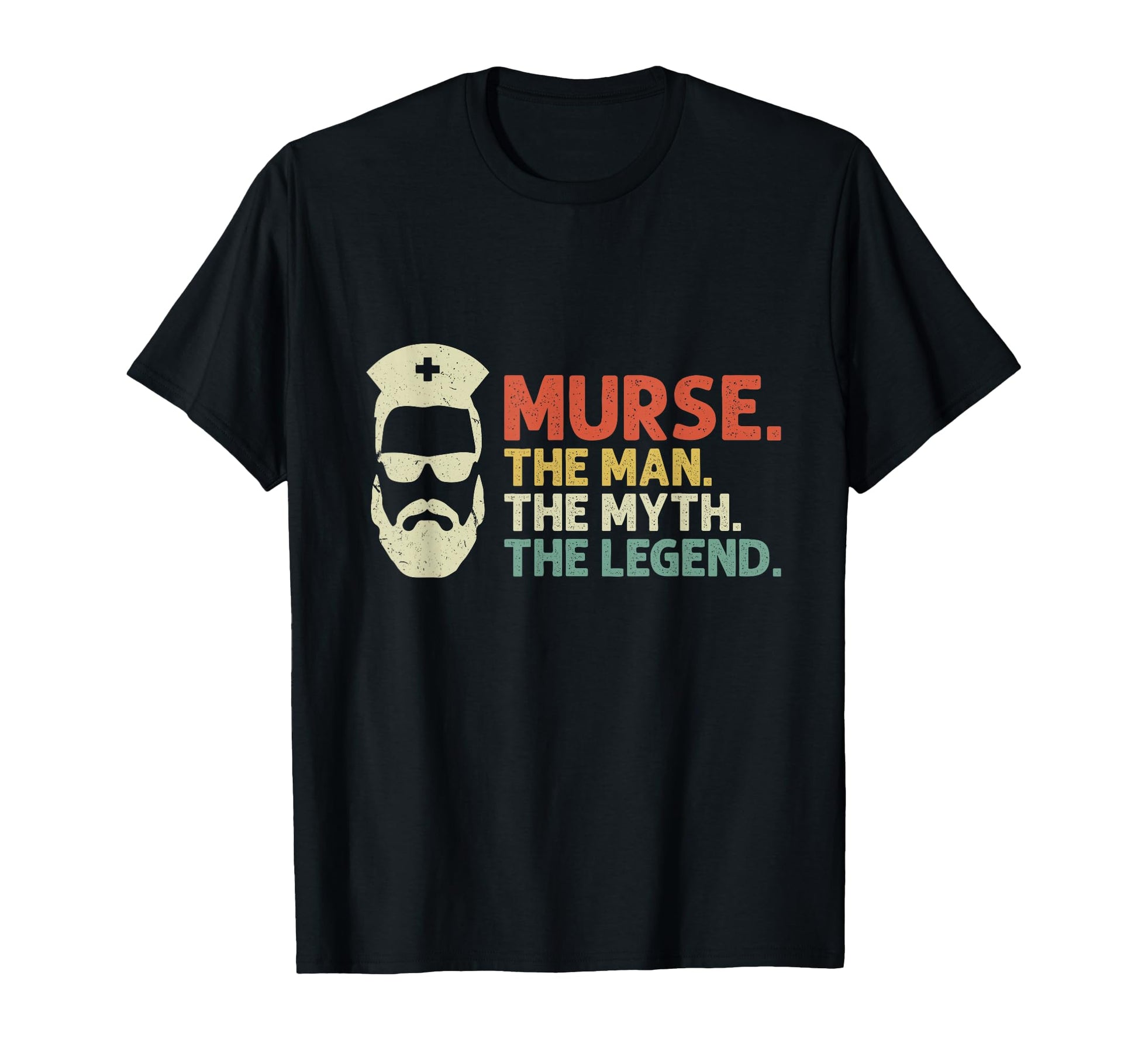 Murse Male Nurse Rn Lpn Cna Myth T-Shirt - Casual Everyday Wear for Adults - T-Shirt, Sweatshirt, Hoodie