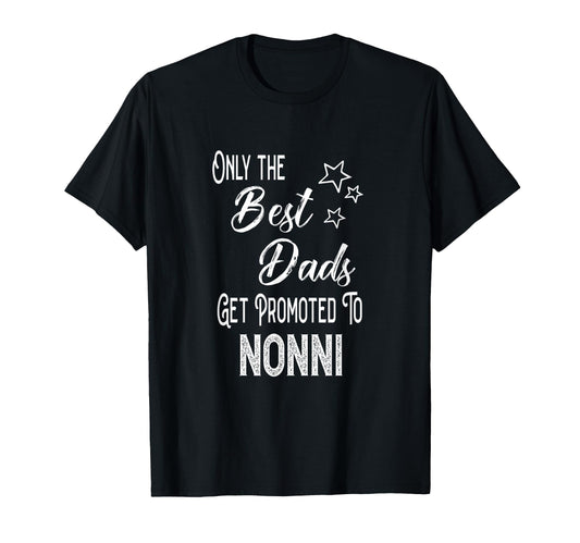 Best Dads Get Promoted To Nonni Italian T-Shirt - Aesthetic Graphic Unisex - T-Shirt, Sweatshirt, Hoodie