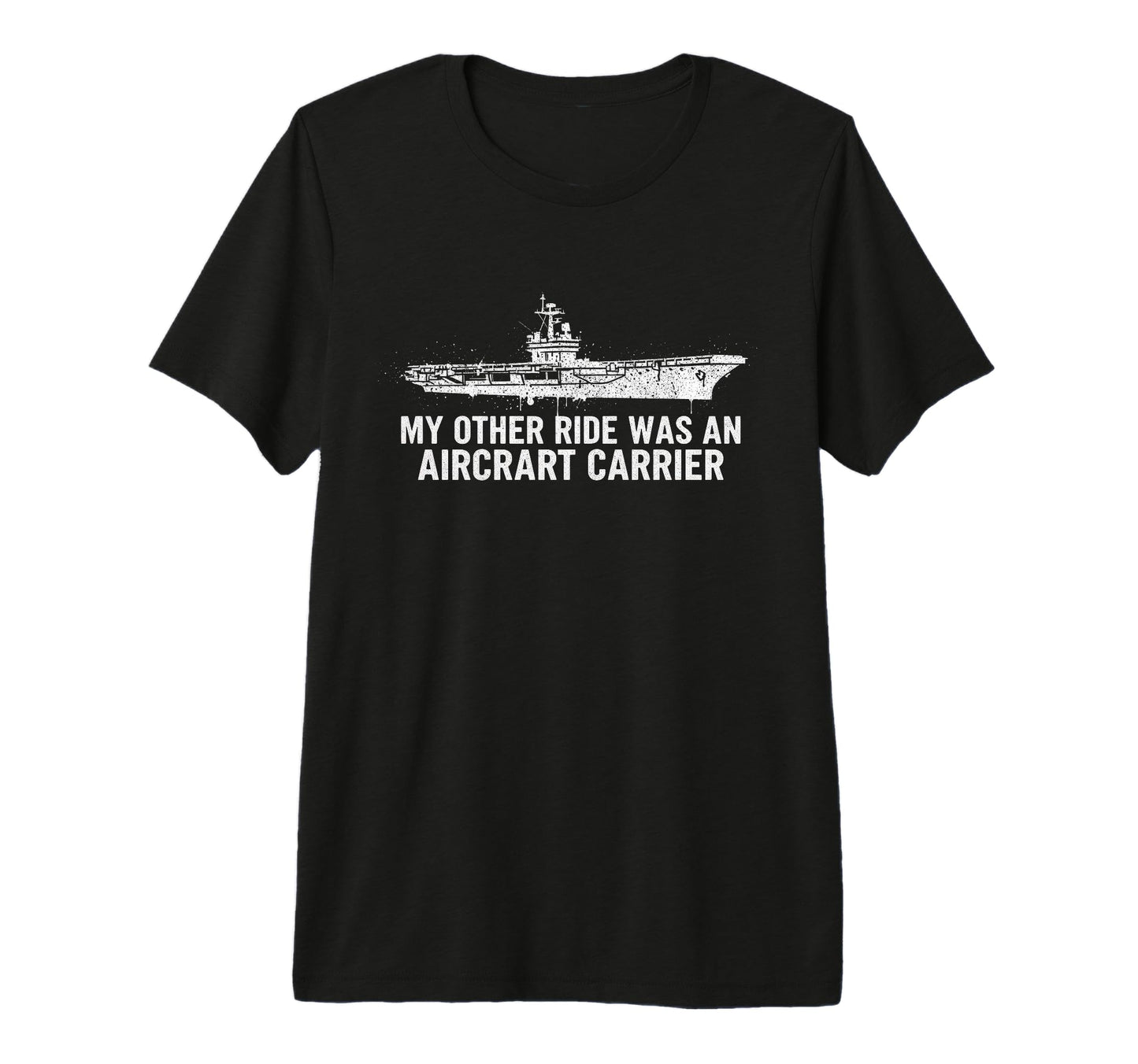 My Other Ride Was Aircraft Carrier T-Shirt - Custom Art Print Men Women - T-Shirt, Sweatshirt, Hoodie