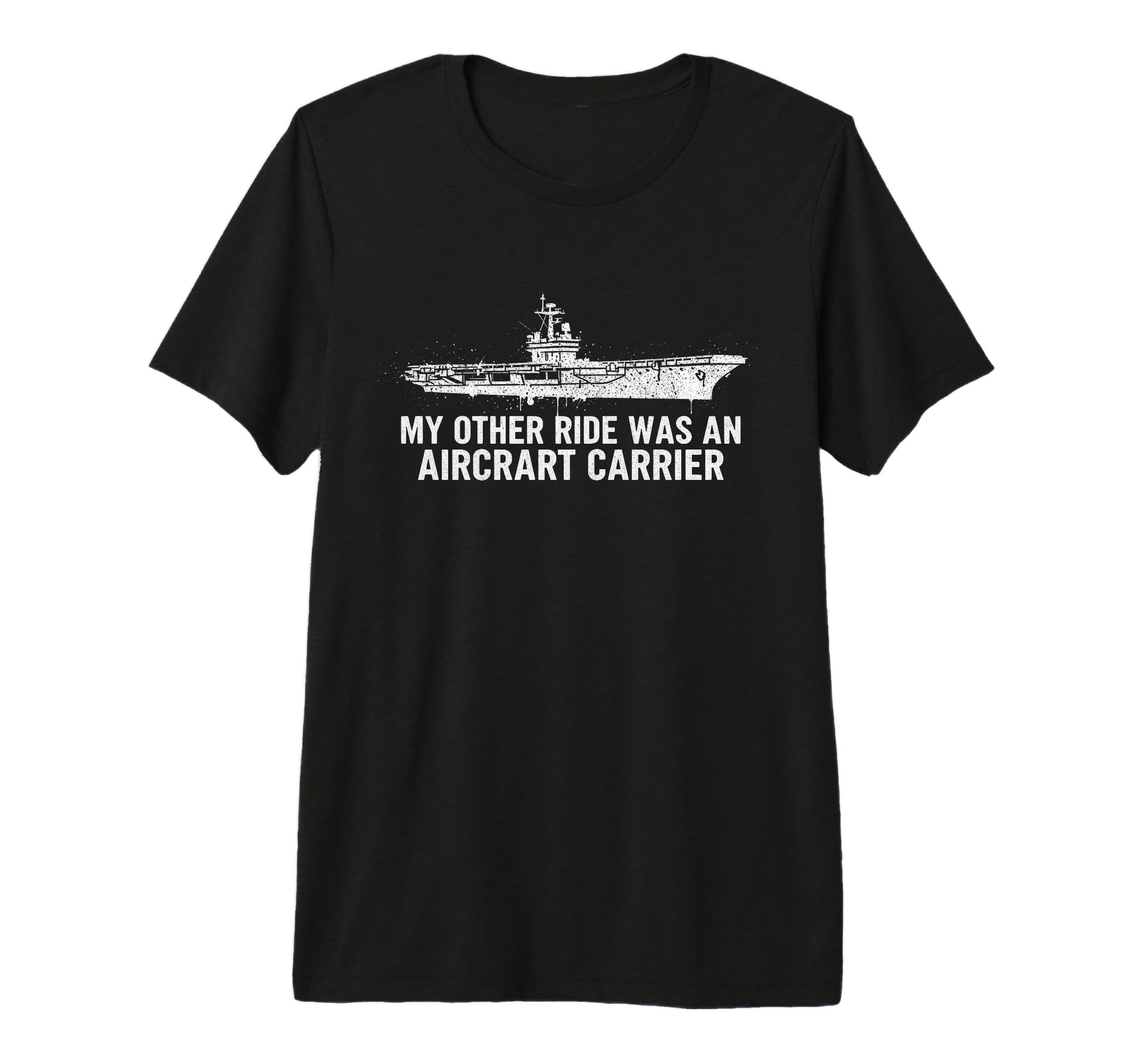 My Other Ride Was Aircraft Carrier T-Shirt - Custom Art Print Men Women - T-Shirt, Sweatshirt, Hoodie
