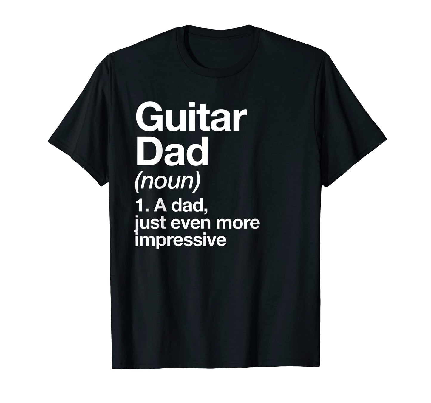 Guitar Dad Definition Funny Musician T-Shirt - Custom Art Print for Adults - T-Shirt, Sweatshirt, Hoodie