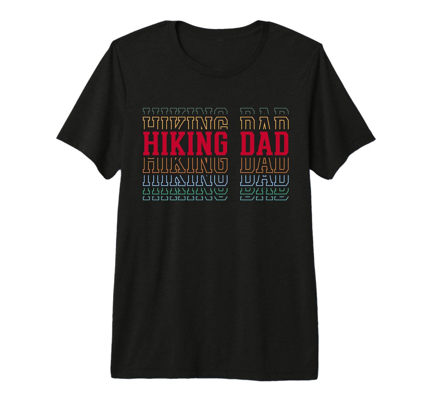 Hiking Dad Funny Layered Text Father T-Shirt - Minimalist Print Unisex - T-Shirt, Sweatshirt, Hoodie
